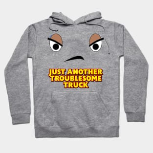 Just Another Troublesome Truck Hoodie